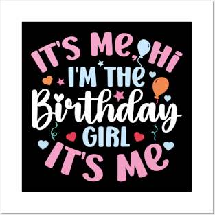 Birthday Party It's Me Hi I'm The Birthday Girl It's Me Posters and Art